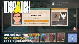 Dispatch Gameplay Part 12 | Unlocking the Career Development Trophy Part 2 (Chapter 3)
