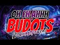 OH EH AHHH BALOD2X BUDOTS REMIX DJ ROBZ POWER 