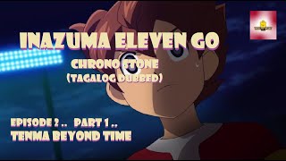 INAZUMA ELEVEN GO CHRONOSTONE | Episode 2 - Part 1 | Tagalog Dubbed | Manong Reaction