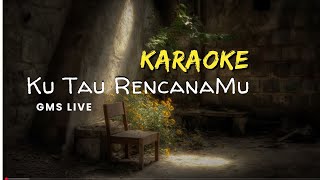 Karaoke | Ku tahu rencanaMu | GMS Live