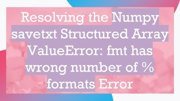 Resolving the Numpy savetxt Structured Array ValueError: fmt has wrong number of % formats Error