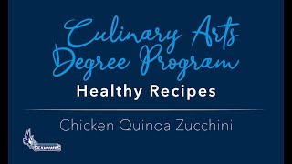 KeiserU Culinary Arts Degree Program - Healthy Recipes: Chicken Quinoa Zucchini