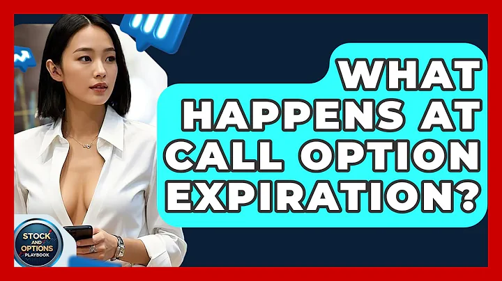 What Happens At Call Option Expiration? - Stock and Options Playbook
