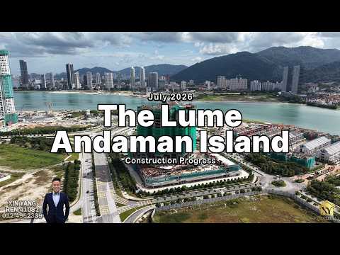 The Lume E&O Andaman Island Penang Status Update (July 2026)