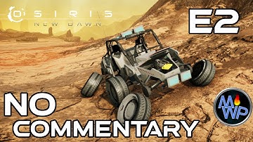 Osiris New Dawn No Commentary Gameplay Ep 2