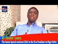 CHAT WITH Mr Edobor Iyamu,  The Senior Special Assistant (SSA)  To the Vice President on Niger Delta