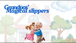 Grandpas Magical Slippersa Tale Of Surprising Adventures