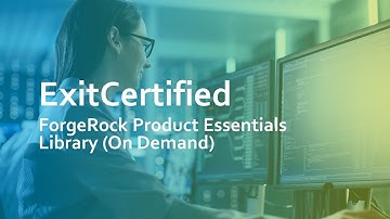 ForgeRock Product Essential Library (On Demand) | ExitCertified