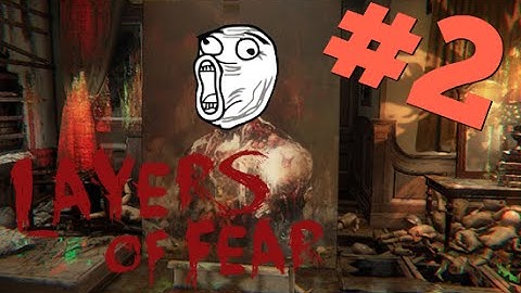 Layers of Fear Let
