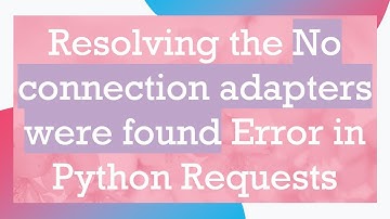 Resolving the No connection adapters were found Error in Python Requests