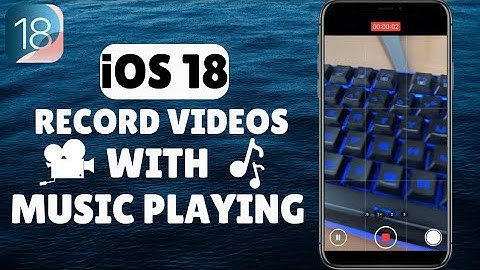 How To Record Video While Playing Music On iPhone iOS 18