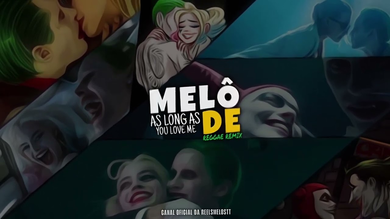 MELÔ DE AS LONG AS YOU LOVE ME 