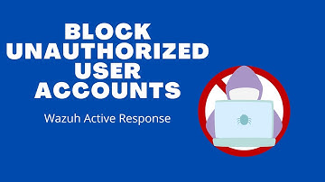 Block Unauthorized Users with Active Response! - Let