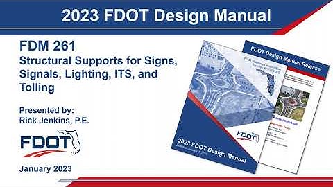 FDOT 2023 FDM 261, Structural Support for Signs, Signals, Lighting, ITS, & Tolling