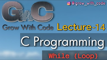 While Loop in C Programming || Hindi || Lecture 14 || Loop Part -3 #loop