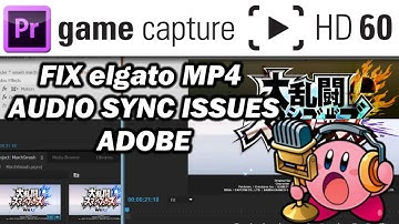 Prevent Elgato MP4 Audio Sync Problems in  Adobe Premiere Pro