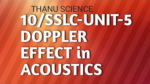 10/SSLC-UNIT-5 DOPPLER EFFECT in ACOUSTICS