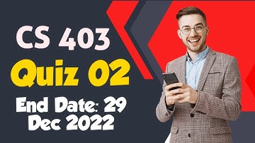 CS403 Quiz 2 | CS403 100% Solved MCQ Quiz No 2 - CS403 Quiz 2 Solved