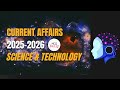 Science & Technology Current Affairs 2025-2026 | AI, ISRO, Space & Innovation