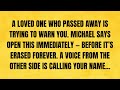 🔴 ARCHANGEL MICHAEL SAYS — A LOVED ONE WHO PASSED AWAY IS REACHING OUT TO WARN YOU...