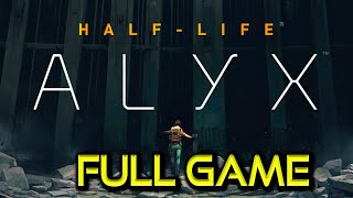 Half-Life: Alyx | Full Game Walkthrough | No Commentary