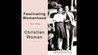 Fascinating Womanhood for the Christian Woman Audiobook by Helen B. Andelin