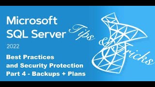 SQL Server 2022 Standard Tips & Tricks - Best Practices and Securing your SQL Part 4