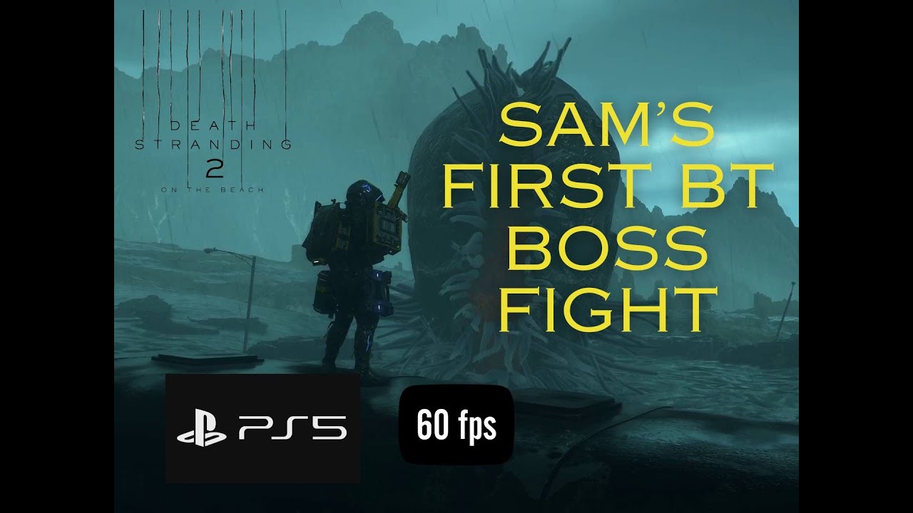 Sam Bt Death Stranding 2 – Sam’s First BT Boss Fight | Gameplay PS5 [No ...