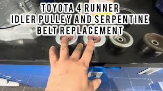 Toyota 4 runner idler pulley and serpentine belt replacement
