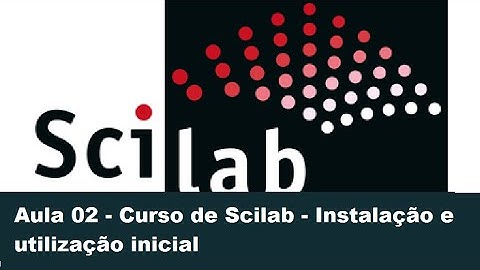 Aula 02 - Curso de Scilab - Instalação e utilização inicial
