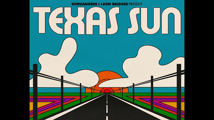 Khruangbin & Leon Bridges - Texas Sun (Official Au...