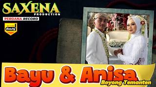 Live 2 Saxena Music // Boyong Temanten Bayu Dan Anisa // Live In Sawit, Girirejo, Ngablak, Magelang