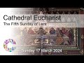 Cathedral eucharist  sunday 17 march 2024  chester cathedral