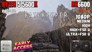 Fatekeeper | Ryzen 5 5600X + RX 6600 + 16GB RAM | 1080P Test