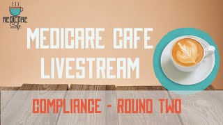 Medicare Cafe Live Stream: Compliance