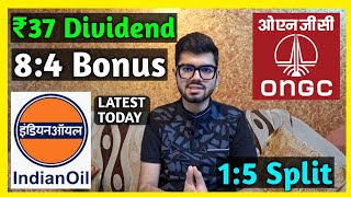 ONGC • Indian Oil + 12 Stocks Declared High Dividend, Bonus & Split With Ex Date's