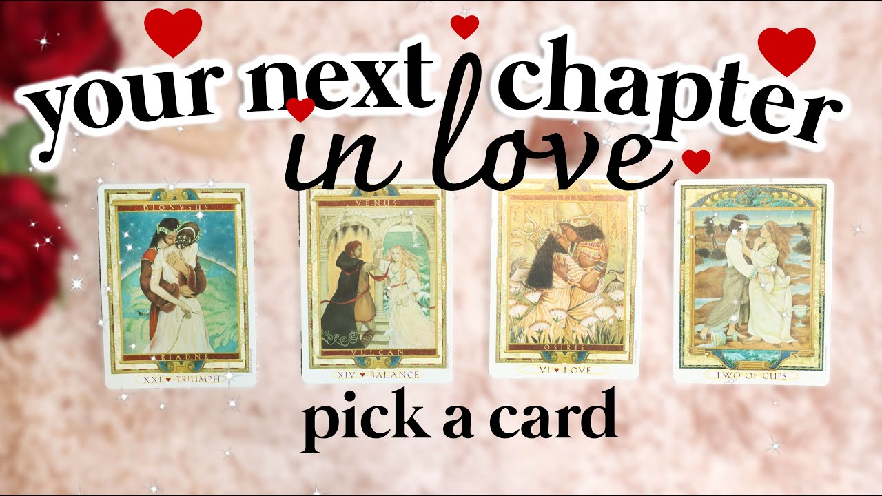 ❤️💕 YOUR NEXT CHAPTER IN LOVE 💕❤️🔮 PICK A CARD 🔮