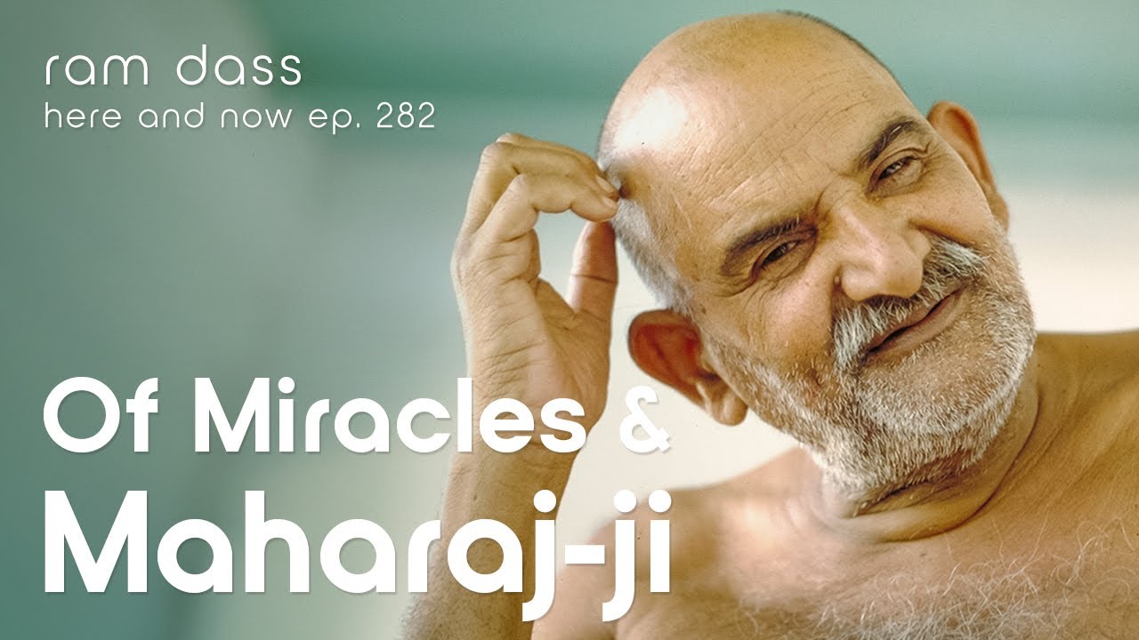 Рам Дасс делится историями о Махарадже и чудесах | Здесь и сейчас, эпизод 282