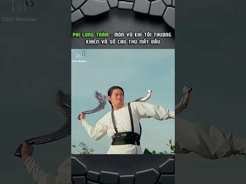 PHI LONG TRẢM  MÓN VŨ KHÍ TỐI THƯỢNG KHIẾN VÔ SỐ S.Á.T THỦ MẤT ĐẦU #reviewphim #phimhay thumbnail