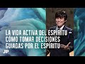 La Vida Activa del Espíritu - Cómo tomar decisiones guiadas por el Espíritu | Joseph Prince Spanish