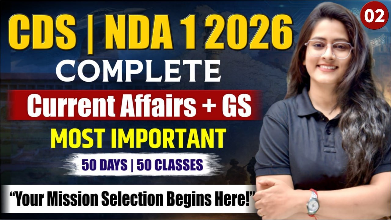 CDS | NDA 1 2026 Complete Current Affairs + GS 🚀 | Most Important ...