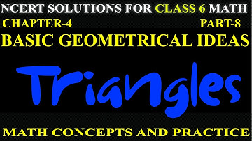 BASIC GEOMETRICAL IDEAS, CHAPTER-4, NCERT MATH  CLASS 6, TRIANGLES;   PART-8