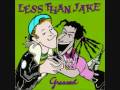 You're the one that I want - Less than Jake