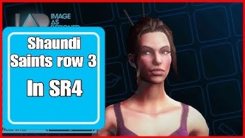Saints row IV How to make Shaundi