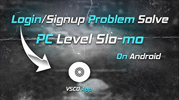 VSCO - SIGN-UP/LOG-IN PROBLEM SOLVE | NEW APP FOR SMOOTH SLOW MOTION AND FAST RENDER ON ANDROID