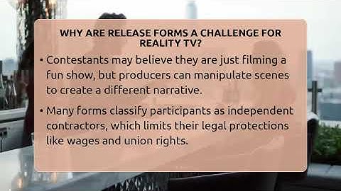 Why Are Release Forms A Challenge For Reality TV? - The Reality Radar