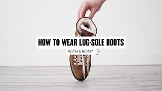 How to Wear Lug-Sole Boots with Ebony