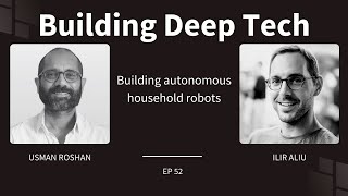 Ep 52 | Building autonomous household robots (w/ Usman Roshan)