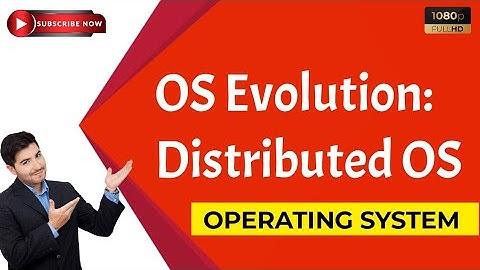 Distributed operating system|evolution of operating system|Types of operating system