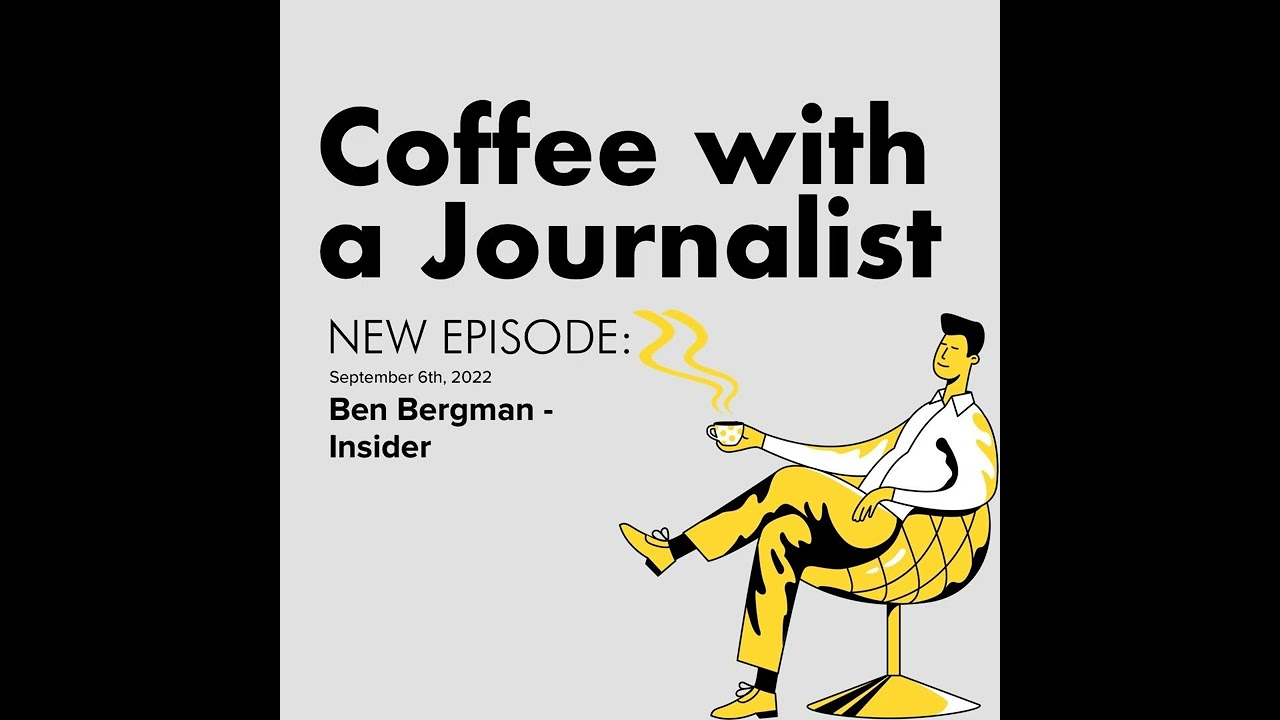 Ben Bergman, Senior Correspondent at Insider | Coffee with a Journalist